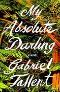 My Absolute Darling: A Novel
