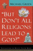 but don´t all religions lead to god,navigating the multi-faith maze (en Inglés)