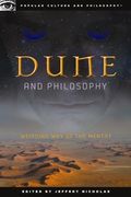 Dune and Philosophy: Weirding way of the Mentat (Popular Culture and Philosophy) (en Inglés)