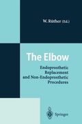 the elbow: endoprosthetic replacement and non-endoprosthetic procedures (en Inglés)