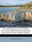 the winning of the west: st. clair and wayne (cont'd). louisiana and aaron burr... (en Inglés)