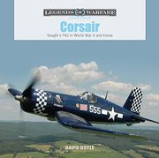 Corsair: Vought's f4u in World war ii and Korea (Legends of Warfare Aviation) 