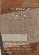 51 DIVISION Divisional Troops Royal Army Veterinary Corps 1/1 Highland Mobile Veterinary Section: 1 November 1916 - 1 November 1916 (First World War, (en Inglés)