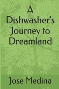 A Dishwasher's Journey to Dreamland (en Inglés)