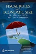 Fiscal Rules and Economic Size in Latin America and the Caribbean (Latin American Development Forum) (en Inglés)