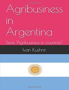 Agribusiness in Argentina (Agribusiness in Countries) (en Inglés)