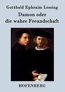Damon Oder die Wahre Freundschaft: Ein Lustspiel in Einem Aufzuge (en Alemán)