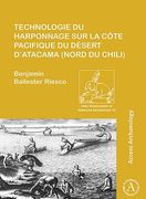 Technologie Du Harponnage Sur La Cote Pacifique Du Desert d'Atacama (Nord Du Chili) (en Francés)