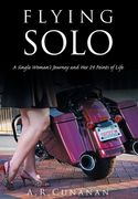Flying Solo: A Single Woman's Journey and Her 24 Points of Life (en Inglés)