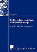 Die Bewertung Zukünftiger Unternehmenserfolge: Konzepte ― Möglichkeiten ― Grenzen (en Alemán)