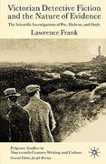 Victorian Detective Fiction and the Nature of Evidence: The Scientific Investigations of Poe, Dickens, and Doyle (Palgrave Studies in Nineteenth-Century Writing and Culture) (en Inglés)