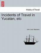 incidents of travel in yucatan, etc (en Inglés)
