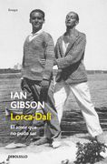 Lorca-Dalí: El Amor que no Pudo ser (Ensayo | Biografía)