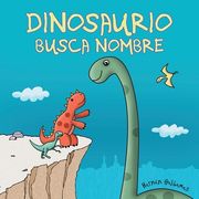 Dinosaurio Busca Nombre (in Spanish)