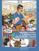 Enseñar español y matemáticas en aulas multigrado. Compendio de secuencias didácticas