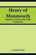Henry of Monmouth: Memoirs of Henry the Fifth (Volume 1) (en Inglés)