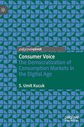 Consumer Voice: The Democratization of Consumption Markets in the Digital Age (en Inglés)