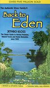Back To Eden:  The : Classic Guide to Herbal Medicine, Natural Food and Home Remedies Since 1939