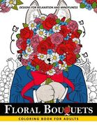 Floral Bouquets Coloring Book for Adults: Adult Coloring Book with Flower and Animals (en Inglés)