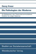 Die Pathologien Der Moderne: Zur Zeitdiagnose in Der 'Theorie Des Kommunikativen Handelns' Von Jürgen Habermas (en Alemán)