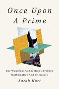 Once Upon a Prime: The Wondrous Connections Between Mathematics and Literature (en Anglais)