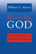 perceiving god,the epistemology of religious experience