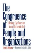 the congruence of people and organizations: healing dysfunction from the inside out (en Inglés)