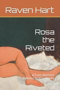 Rosa the Riveted: A Trans Woman's Adventures in Cuckoldry (en Inglés)