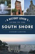 A History Lover'S Guide to the South Shore (History & Guide) (en Inglés)