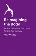 Reimagining the Body: An Embodiment Curriculum for the 21st Century (en Inglés)