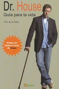 Dr. House Guia Para la Vida: Incluye las Mejores Frases del Medico mas Tosco de la Television