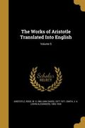 The Works of Aristotle Translated Into English; Volume 5 (en Inglés)