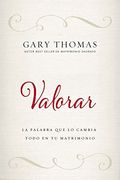 Valorar: La Palabra que lo Cambia Todo en tu Matrimonio