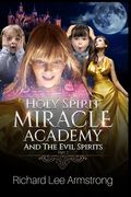 Holy Spirit Miracle Academy And The Evil Spirits (en Inglés)