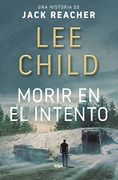Morir en el Intento - Lee Child - Rba Libros