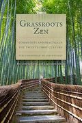 Grassroots Zen: Community and Practice in the Twenty-First Century