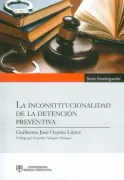 La Inconstitucionalidad de la Detención Preventiva