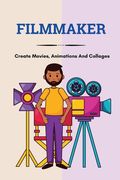Filmmaker: Create Movies, Animations And Collages: Definition Of Cinematic Video