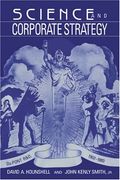 Science and Corporate Strategy: Du Pont r and d, 1902 1980 (Studies in Economic History and Policy: Usa in the Twentieth Century)