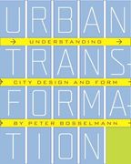 Urban Transformation: Understanding City Form and Design (en Inglés)