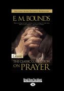 E.M. Bounds: Classic Collection on Prayer (Large Print 16pt) [Volume 2 of 2]