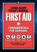 Living Ready Pocket Manual - First Aid: Fundamentals for Survival (en Inglés)