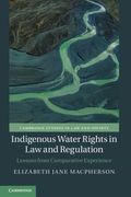 Indigenous Water Rights in law and Regulation: Lessons From Comparative Experience (Cambridge Studies in law and Society) (en Inglés)