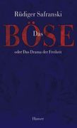 Das Böse: Oder Das Drama der Freiheit
