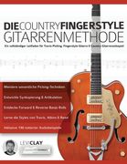 Die Country-Fingerstyle Gitarrenmethode: Ein vollständiger Leitfaden für Travis-Picking, Fingerstyle-Gitarre, & Country-Gitarrensolospiel (en Alemán)