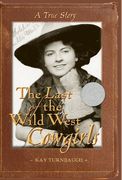 The Last of the Wild West Cowgirls: A True Story (en Inglés)