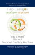 halo-orangees employer-employee "one accord" volume i one mind, one body, one team (en Inglés)