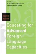 educating for advanced foreign language capacities,constructs, curriculum, instruction, assessment