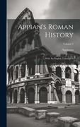 Appian's Roman History: With an English Translation; Volume 1