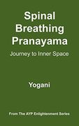 Spinal Breathing Pranayama - Journey to Inner Space (en Inglés)